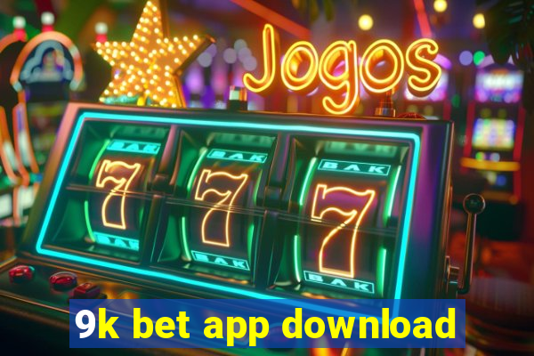 9k bet app download